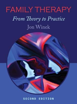 Family Therapy: From Theory to Practice by Winek, Jon