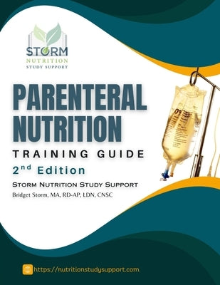 Parenteral Nutrition Training Guide by Storm, Bridget