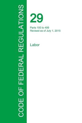 Code of Federal Regulations Title 29, Volume 2, July 1, 2015 by Office of the Federal Register