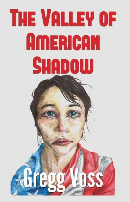The Valley of American Shadow by Voss, Gregg