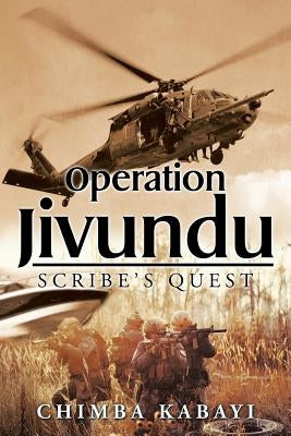 Operation Jivundu: Scribe's Quest by Kabayi, Chimba