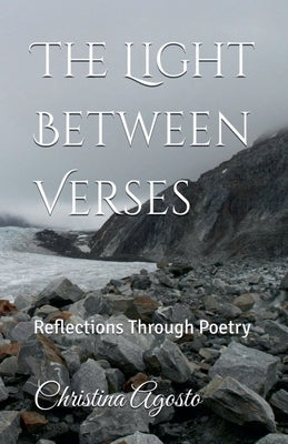 The Light Between Verses by Agosto, Christina