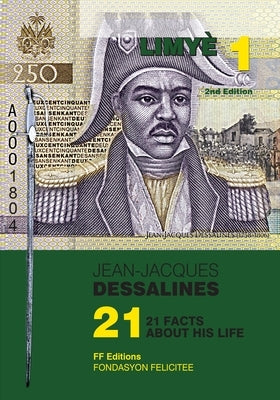 Jean-Jacques Dessalines: 21 Facts about His Life by Bello, Bayyinah