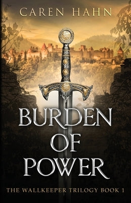 Burden of Power by Hahn, Caren