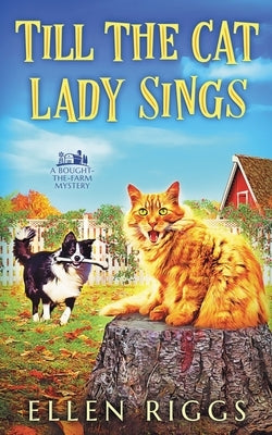 Till the Cat Lady Sings by Riggs, Ellen
