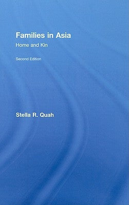 Families in Asia: Home and Kin by Quah, Stella