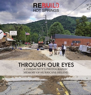 Through Our Eyes: A Community's Photographic Memory of Hurricane Helene by Reese, Kevin