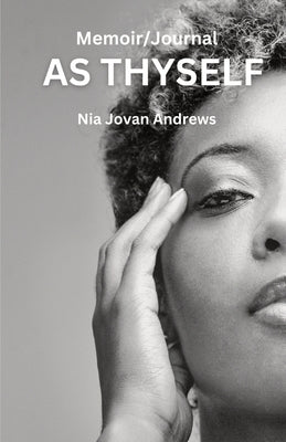 As Thyself by Nia by Andrews, Nia Jovan