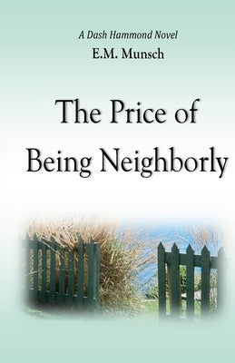 The Price of Being Neighborly by Munsch, E. M.