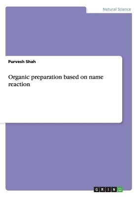 Organic preparation based on name reaction by Shah, Purvesh