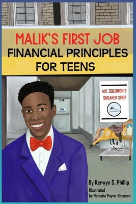 Malik's First Job: Financial Tips for Teens and Young Adults by Phillip, Kerwyn S.
