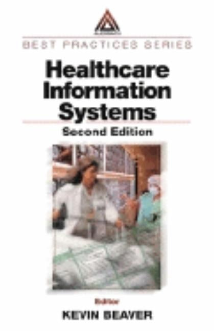 Healthcare Information Systems by Beaver, Kevin