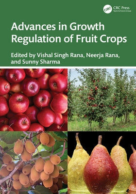 Advances in Growth Regulation of Fruit Crops by Rana, Vishal Singh