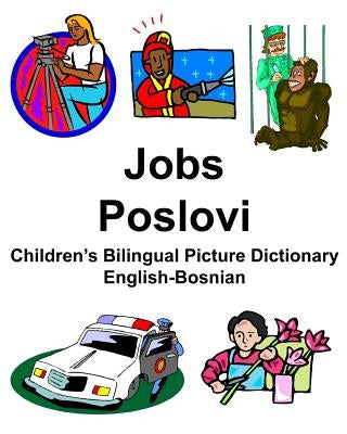 English-Bosnian Jobs/Poslovi Children's Bilingual Picture Dictionary by Carlson, Richard, Jr.