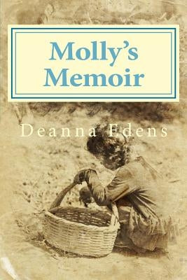 Molly's Memoir by Edens, Deanna