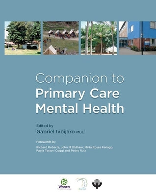 Companion to Primary Care Mental Health by Ivbijaro, Gabriel