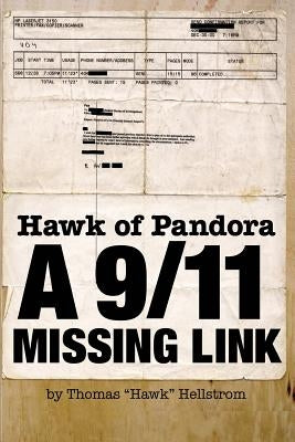 Hawk of Pandora: A 9/11 Missing Link by Hellstrom, Thomas Hawk