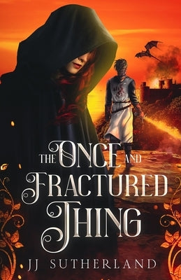 The Once and Fractured Thing by Sutherland, J. J.