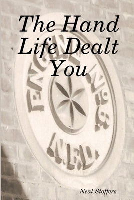 The Hand Life Dealt You by Stoffers, Neal