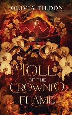 Toll of the Crowned Flame by Tildon, Olivia