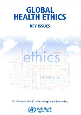 Global Health Ethics: Key Issues by World Health Organization