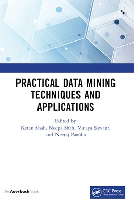 Practical Data Mining Techniques and Applications by Shah, Ketan