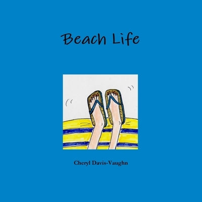 Beach Life by Davis-Vaughn, Cheryl