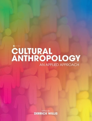 Cultural Anthropology: An Applied Approach by Willis, Derrick