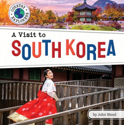 A Visit to South Korea by Wood, John