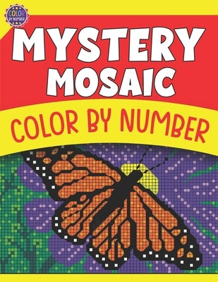 Mystery Mosaic Color by Number: Coloring Book for Adults Relaxation & Stress Relief by Lax, Flexi