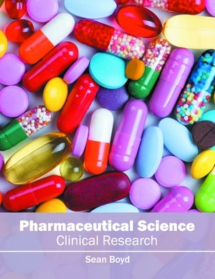 Pharmaceutical Science: Clinical Research by Boyd, Sean