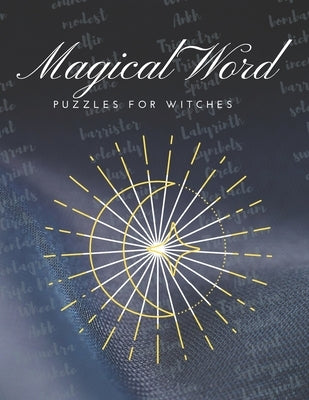 Magical Word Puzzles for Witches: Exercise your magical brain with witchy word puzzles! Word searches, scrambles and cryptograms, with answer key by Press, Intuitive