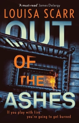 Out of the Ashes by Scarr, Louisa