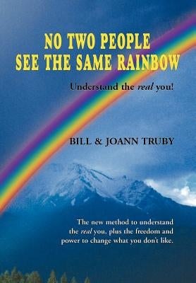 No Two People See the Same Rainbow by Truby, Bill