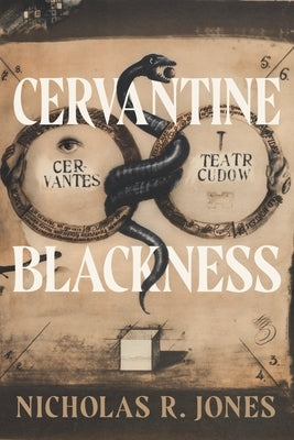 Cervantine Blackness by Jones, Nicholas