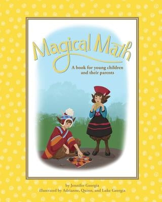 Magical Math: A book for young children and their parents by Georgia, Jennifer