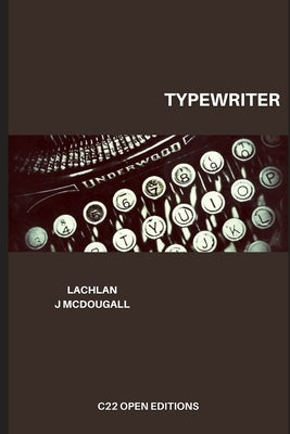 Typewriter by McDougall, Lachlan J.