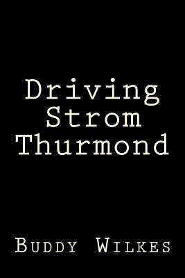 Driving Strom Thurmond by Wilkes, Buddy
