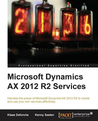 Microsoft Dynamics Ax 2012 R2 Services by Deforche, Klaas