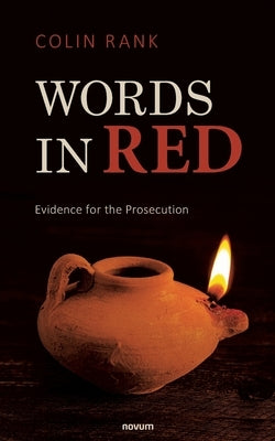 Words in Red: Evidence for the Prosecution by Rank, Colin