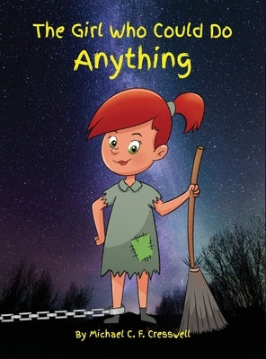 The Girl Who Could Do Anything by Cresswell, Michael C. F.