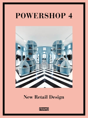 Powershop 4: New Retail Design by Van Rossum-Willems, Marlous