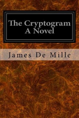 The Cryptogram A Novel by De Mille, James