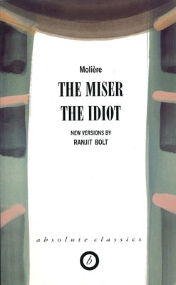 The Miser/The Idiot by Molière