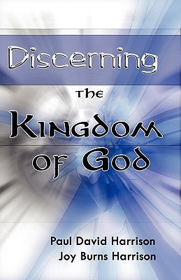 Discerning The Kingdom Of God by Harrison, Joy Burns
