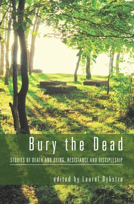 Bury the Dead by Dykstra, Laurel