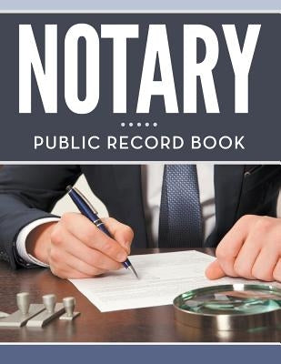 Notary Public Record Book by Speedy Publishing LLC