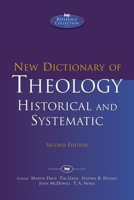 New Dictionary of Theology: Historical and Systematic (Second Edition) by Grass, Tim