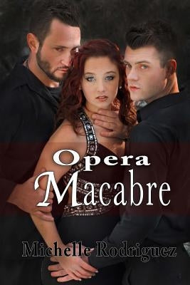 Opera Macabre by Schwartz, Jessica Elizabeth