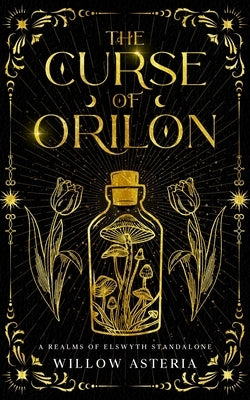 The Curse of Orilon by Asteria, Willow
